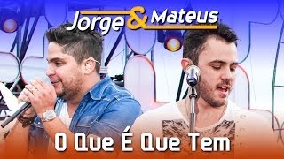 Jorge amp Mateus  O Que É Que Tem  DVD Ao Vivo em Jurerê  Clipe Oficial [upl. by Alleuqcaj574]