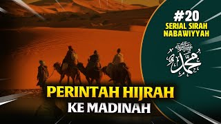 Perintah Hijrah ke Madinah  Sirah Nabawiyyah [upl. by Glaudia]