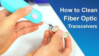 How to Clean Fiber Optic Transceivers [upl. by Ardnoyek]