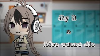 My R  Miss Wanna Die  GLMV ￼ 2022 [upl. by Netsirhk]