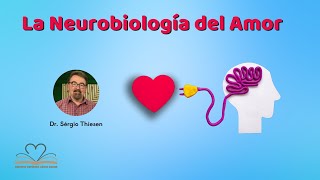 La neurobiología del amor por Dr Sérgio Thiesen [upl. by Charie]