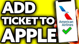 How To Add American Airlines Ticket to Apple Wallet EASY [upl. by Ayota]