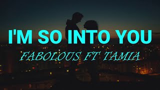 So Into You Lyrics Fabolous Ft Tamia [upl. by Figone387]