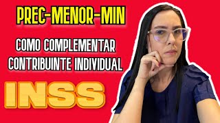 Como complementar Contribuições PREC MENOR MIN do CONTRIBUINTE INDIVIDUAL DO INSS [upl. by Ainivad]