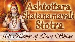 Shiva Stotra  Ashtottara Shatanamavali  108 Names of Lord Shiva [upl. by Oina]