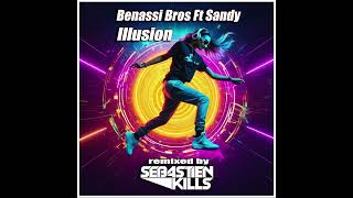 Benny Benassi Ft Sandy Illusion Sebastien Kills Remix [upl. by Elayne]