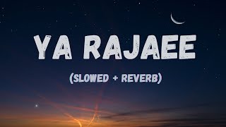 Ya Rajaee My Hope quotAllahquot slowed and reverb  arabic nasheed  Muhammad AlMuqit islam nasheed [upl. by Ennairrek]