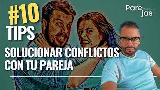 10 tips para solucionar conflictos de pareja [upl. by Thorin]