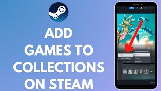 How to Add Games to Collections on Steam 2024 [upl. by Nnyliak]