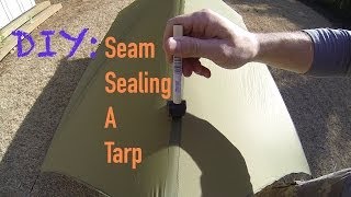 DIY Gear Tips Seam Sealing A Tarp [upl. by Laon]