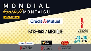 RESUME MATCH PAYSBAS  MEXIQUE  SAMEDI 16 AVRIL 2022  Mondial Football Montaigu [upl. by Latoyia321]