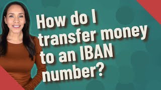 How do I transfer money to an IBAN number [upl. by Atolrac]