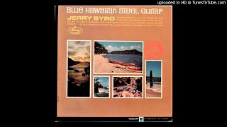 Jerry Byrd ‎– Blue Hawaiian Steel Guitar FULL ALBUM [upl. by Marolda824]