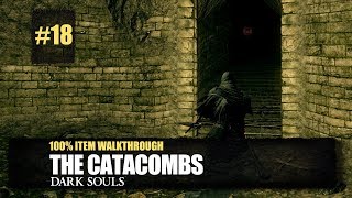 The Catacombs All Items Walkthrough  Dark Souls Remastered [upl. by Ticon]