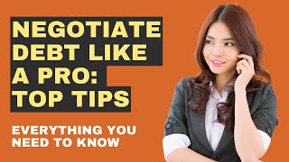 Negotiate Debt Like A Pro Top Tips [upl. by Anelas]