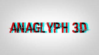 How to Make ANAGLYPH 3D Text [upl. by Kcin389]