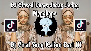 DJ CLOSED DOORS JEDAG JEDUG MENGKANE 𝚅𝙸𝙰𝙽 𝙵𝚅𝙽𝙺𝚈⚡ VIRAL TIK TOK TERBARU 2023 YANG KALIAN CARI [upl. by Enitsahc]