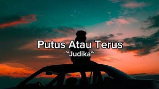 Judika  Putus atau terusLirik [upl. by Elgar]