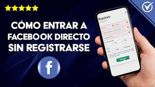 Cómo Entrar a Facebook Directo sin Registrarse sin Cuenta sin Contraseña [upl. by Anaidirib950]