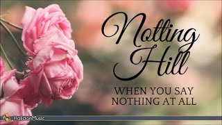 When You Say Nothing At All Notting Hill  Instrumental Movie Music [upl. by Finbur72]