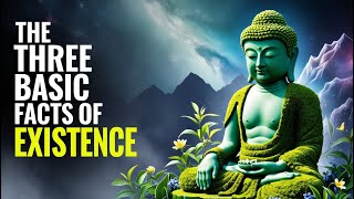 The Three Basic Facts of Existence  Buddhist Teachings on Impermanence Suffering and NonSelf [upl. by Dixie]