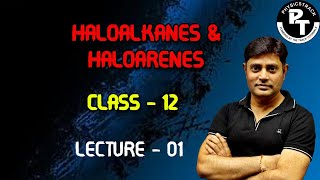 HALOALKANES AND HALOARENES  CLASS 12  LECTURE  01  physicstrack [upl. by Nauh]