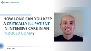 How Long Can You Keep a Critically Ill Patient in Intensive Care in an Induced Coma [upl. by Nnelg]