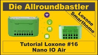 Tutorial Loxone 16  Nano IO Air [upl. by Richard]