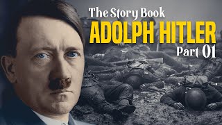 The Story Book ADOLPH HITLER Dikteta Aliyetikisa Dunia na Kuua Mamilioni Ya Watu PART 1 [upl. by Rivy]