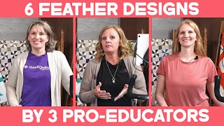 6 QUILTING FEATHER Designs by 3 ProEducators  Learning the Longarm [upl. by Steinway]