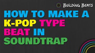 How to Make a KPop Type Beat Soundtrap Tutorial [upl. by Dillon]