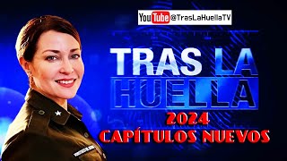 🔴 TRAS LA HUELLA 2024 CAPÍTULOS NUEVOS HOY EN VIVO 🔴 5 [upl. by Atila]