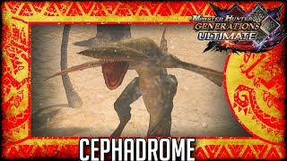 Monster Hunter Generations Ultimate Cephadrome [upl. by Ursuline]