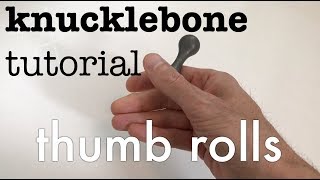 Knucklebone Tutorial  Thumb Rolls [upl. by Ekram]