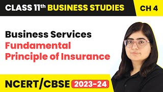 Fundamental Principle of Insurance  Business Services  Class 11 Business Studies Cha 4  202223 [upl. by Einnalem]