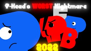 P Heads Worst Nightmare 2022 Remake [upl. by Terryl756]