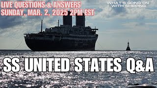 SS United States Final Voyage LIVE Questions and Answers  March 2 2025 2 PM EST [upl. by Sej]