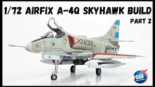 172 Airfix A4 Skyhawk Build  Part 2 of 2 [upl. by Eelahc]