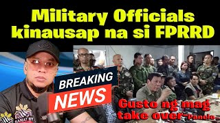 MILITARY OFFICIALS kinausap na si Du30 gusto ng mag take over [upl. by Alimrahs147]