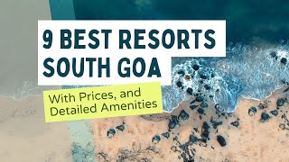 9 Best Resorts in South Goa  7000 to 11000 INR  Extensively Researched [upl. by Letram513]