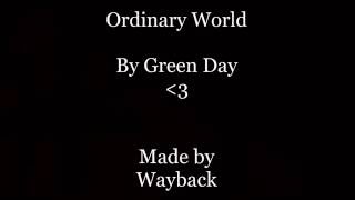 Green Day Ordinary World LYRICS [upl. by Llirrehs975]