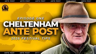 2025 Cheltenham Festival Ante Post Tips  Horse Racing  EP1 [upl. by Marek]