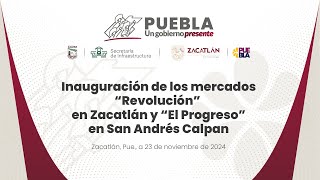 Inauguración de los Mercados “Revolución” en Zacatlán y “El Progreso” en San Andrés Calpan [upl. by Etneciv]