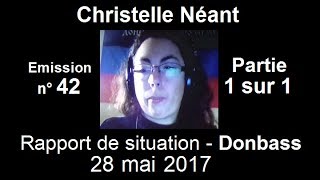 Christelle Néant Donbass SitRep n°42  28 mai 2017 partie 1 sur 1 [upl. by Seabury]