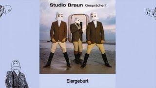 Studio Braun  Eiergeburt [upl. by Strenta645]