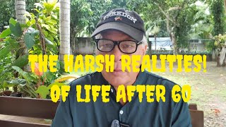 THE HARSH REALITIES OF LIFE AFTER 60 [upl. by Faxun]