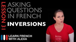 Asking questions in French with INVERSIONS French Essentials Lesson 31 [upl. by Ettenwahs]