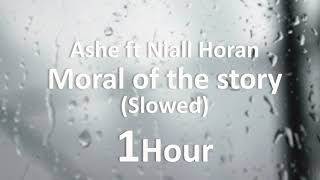 Moral of the story  Ashe ft Niall Horan Slowed 1 Hour Loop [upl. by Gusti]