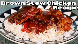 HOW TO MAKE JAMAICAN STYLE BROWN STEW CHICKEN  DELICIOUS AND HEARTY DINNER RECIPE TUTORIAL [upl. by Meeki]