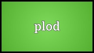 Plod Meaning [upl. by Hsatan]